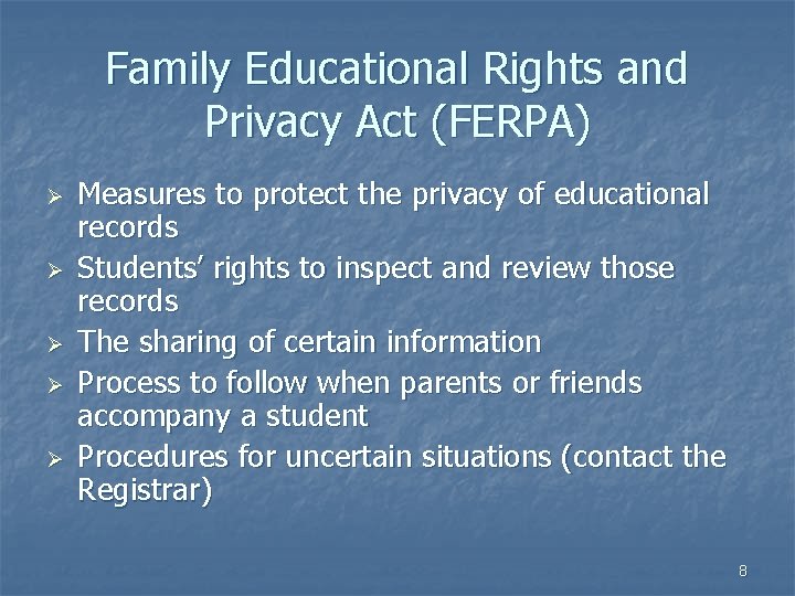 Family Educational Rights and Privacy Act (FERPA) Ø Ø Ø Measures to protect the