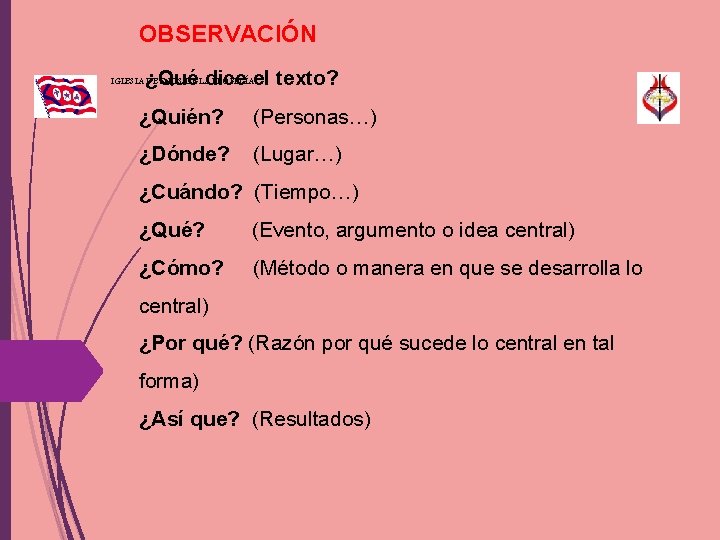 OBSERVACIÓN ¿Qué dice el texto? IGLESIA DE DIOS DE LA PROFECÍA ¿Quién? (Personas…) ¿Dónde?