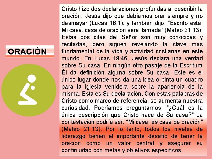 ORACIÓN Cristo hizo dos declaraciones profundas al describir la oración. Jesús dijo que debíamos
