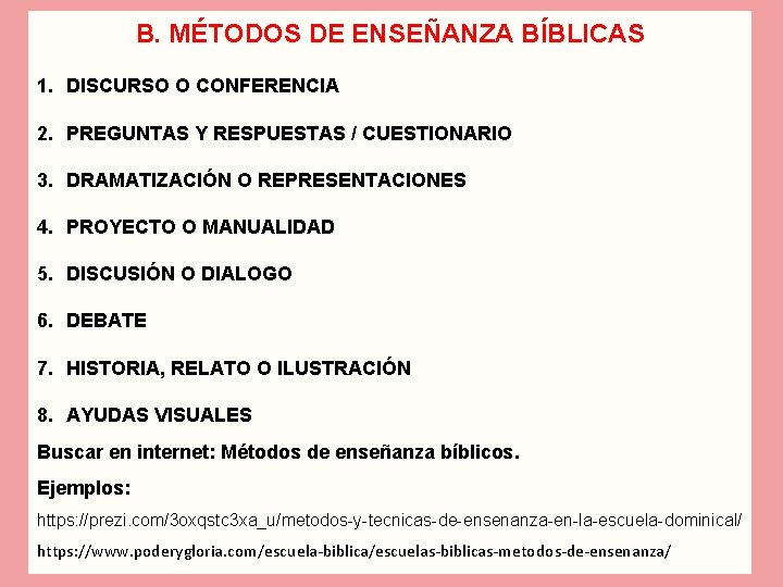 B. MÉTODOS DE ENSEÑANZA BÍBLICAS 1. DISCURSO O CONFERENCIA 2. PREGUNTAS Y RESPUESTAS /