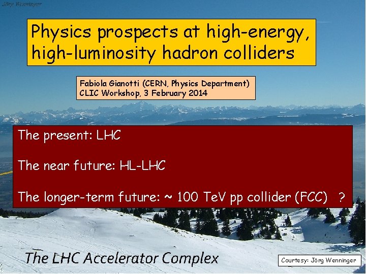 Physics prospects at high-energy, high-luminosity hadron colliders Fabiola Gianotti (CERN, Physics Department) CLIC Workshop,