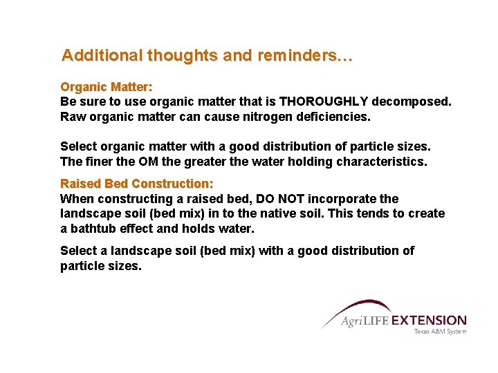 Additional thoughts and reminders… Organic Matter: Be sure to use organic matter that is