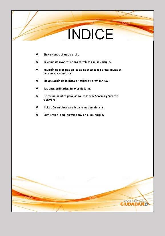 INDICE v Efemérides del mes de julio. v Revisión de avances en las carreteras