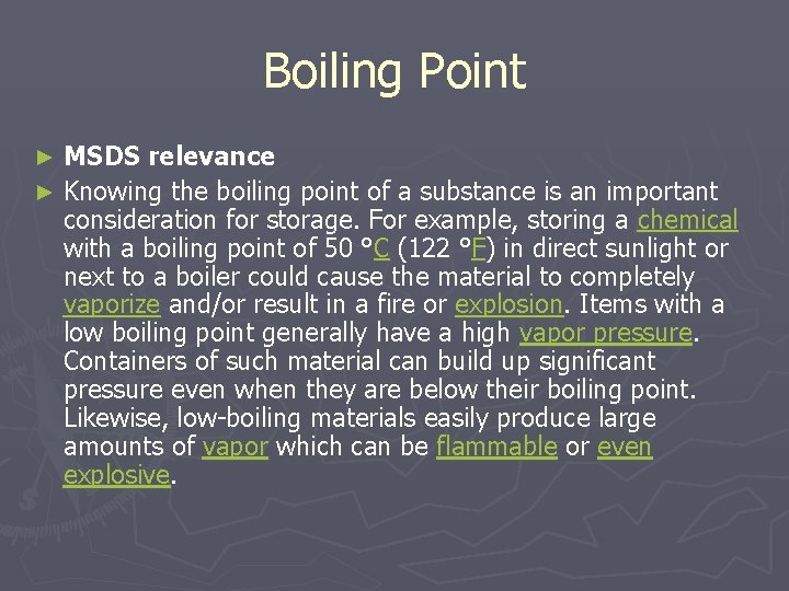 Boiling Point MSDS relevance ► Knowing the boiling point of a substance is an