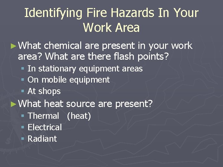 Identifying Fire Hazards In Your Work Area ► What chemical are present in your