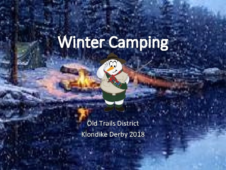 Winter Camping Old Trails District Klondike Derby 2018 