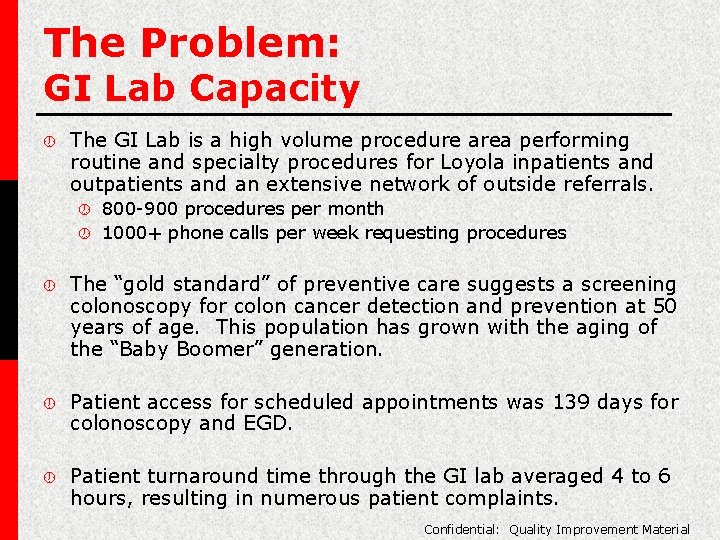 The Problem: GI Lab Capacity ½ The GI Lab is a high volume procedure