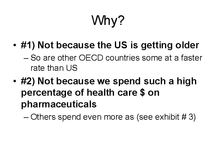 Why? • #1) Not because the US is getting older – So are other