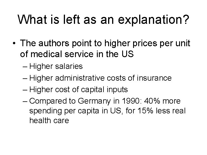 What is left as an explanation? • The authors point to higher prices per