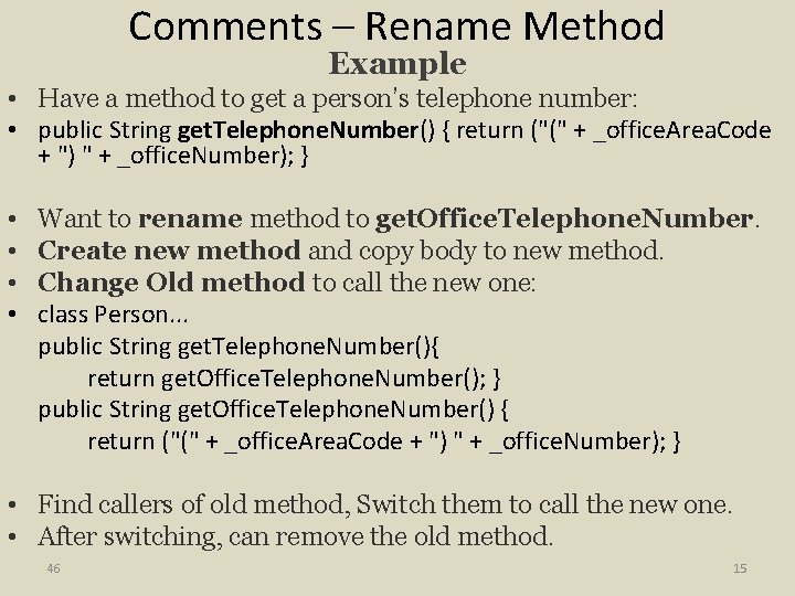 Comments – Rename Method Example • Have a method to get a person’s telephone