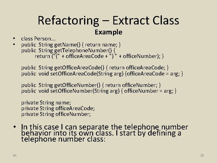 Refactoring – Extract Class Example • class Person. . . • public String get.