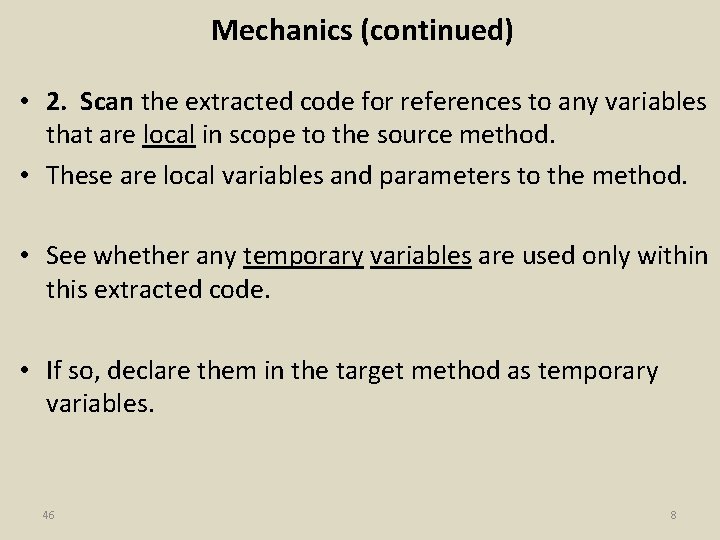 Mechanics (continued) • 2. Scan the extracted code for references to any variables that