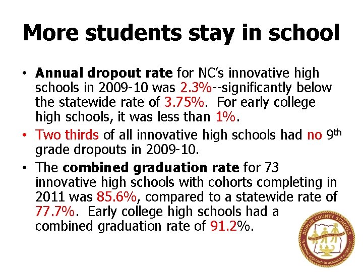 More students stay in school • Annual dropout rate for NC’s innovative high schools