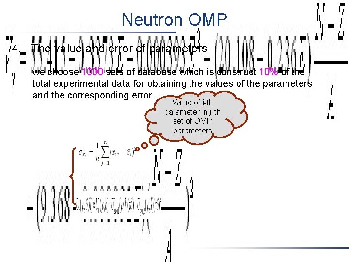 Neutron OMP 4. The value and error of parameters we choose 1000 sets of Neutron OMP 4. The value and error of parameters we choose 1000 sets of