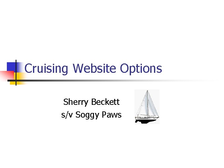 Cruising Website Options Sherry Beckett s/v Soggy Paws 