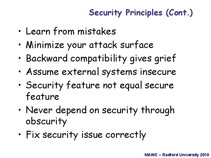 Security Principles (Cont. ) • • • Learn from mistakes Minimize your attack surface