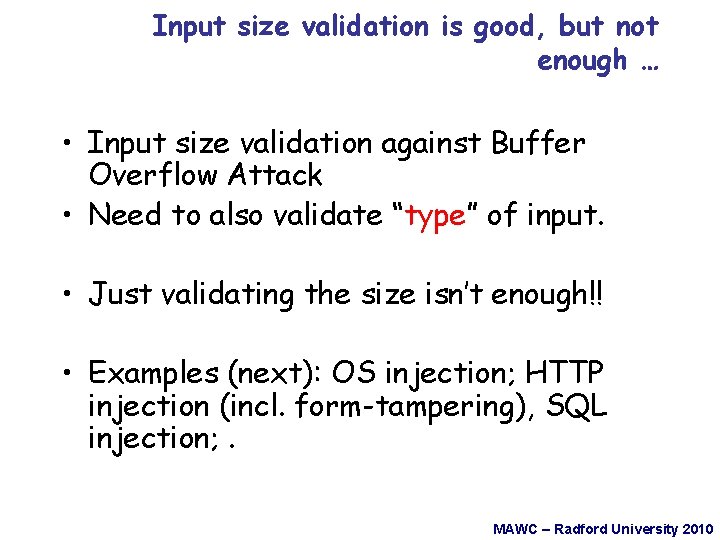 Input size validation is good, but not enough … • Input size validation against