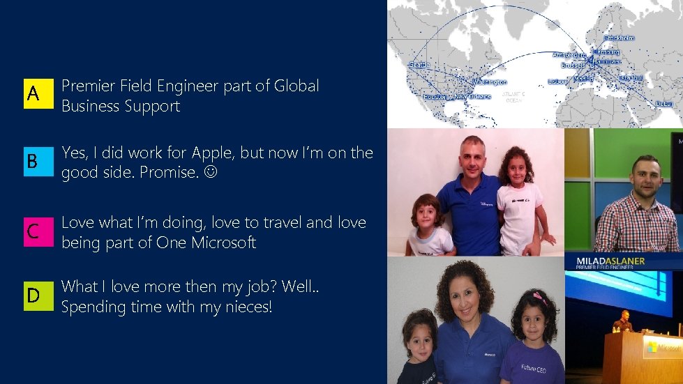 Premier Field Engineer part of Global Business Support Yes, I did work for Apple,