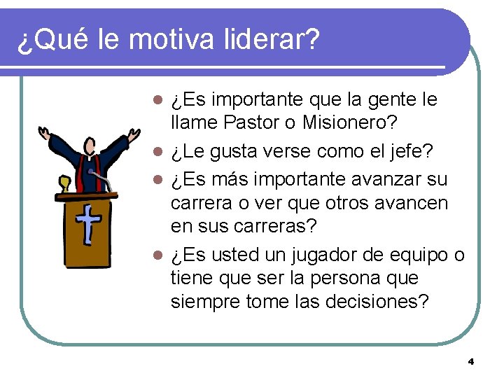 ¿Qué le motiva liderar? ¿Es importante que la gente le llame Pastor o Misionero?