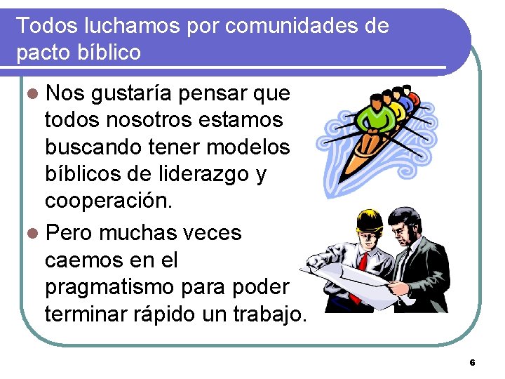 Todos luchamos por comunidades de pacto bíblico l Nos gustaría pensar que todos nosotros