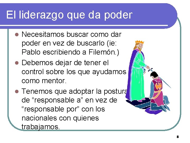 El liderazgo que da poder Necesitamos buscar como dar poder en vez de buscarlo