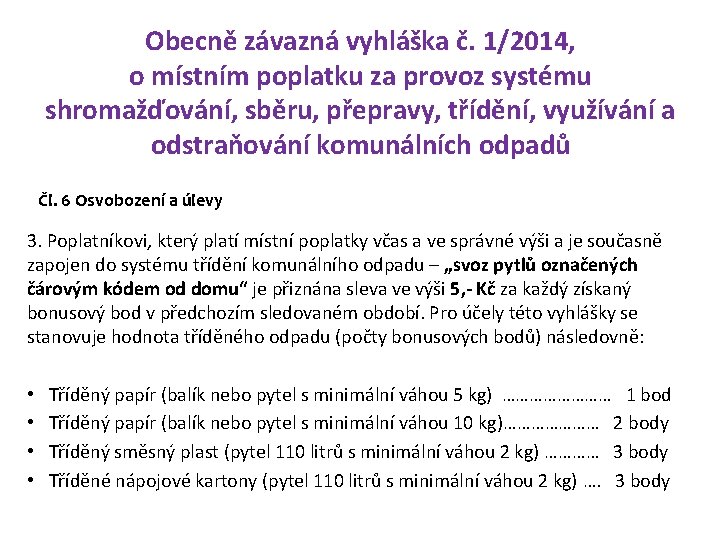 Obecně závazná vyhláška č. 1/2014, o místním poplatku za provoz systému shromažďování, sběru, přepravy,