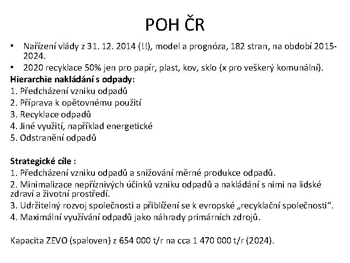 POH ČR • Nařízení vlády z 31. 12. 2014 (!!), model a prognóza, 182