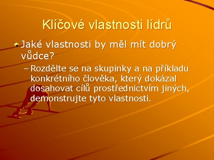 Klíčové vlastnosti lídrů Jaké vlastnosti by měl mít dobrý vůdce? – Rozdělte se na Klíčové vlastnosti lídrů Jaké vlastnosti by měl mít dobrý vůdce? – Rozdělte se na