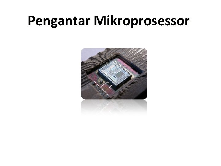 Pengantar Mikroprosessor 