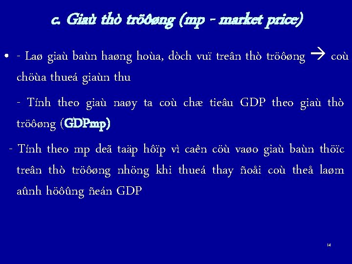 c. Giaù thò tröôøng (mp - market price) • - Laø giaù baùn haøng