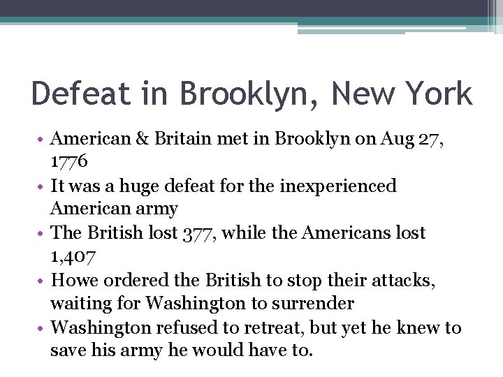 Defeat in Brooklyn, New York • American & Britain met in Brooklyn on Aug