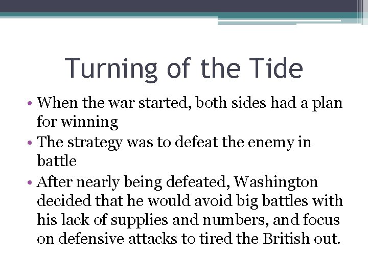 Turning of the Tide • When the war started, both sides had a plan