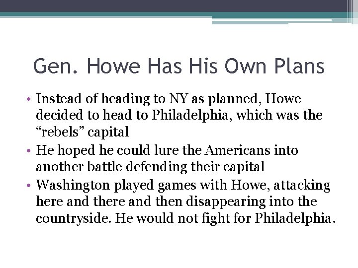 Gen. Howe Has His Own Plans • Instead of heading to NY as planned,