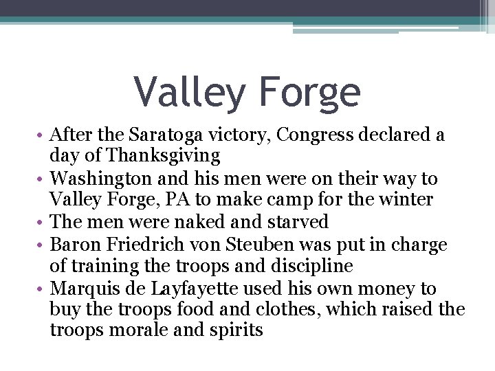 Valley Forge • After the Saratoga victory, Congress declared a day of Thanksgiving •