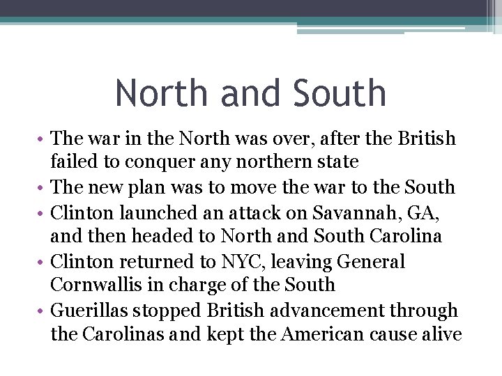 North and South • The war in the North was over, after the British