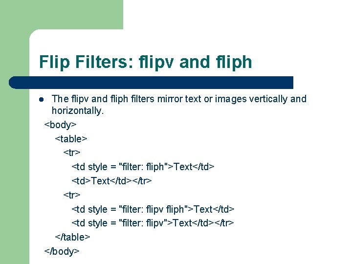 Flip Filters: flipv and fliph The flipv and fliph filters mirror text or images