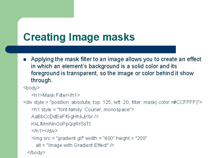 Creating Image masks l Applying the mask filter to an image allows you to