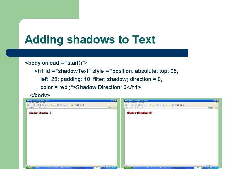 Adding shadows to Text <body onload = "start()"> <h 1 id = "shadow. Text"