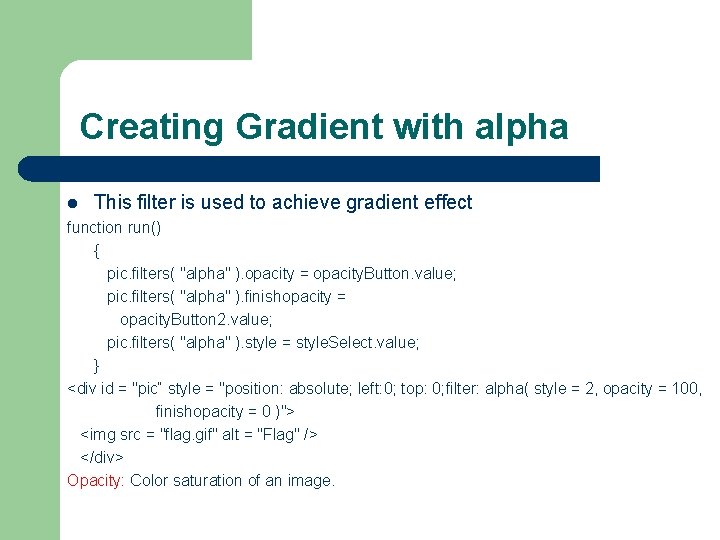 Creating Gradient with alpha l This filter is used to achieve gradient effect function