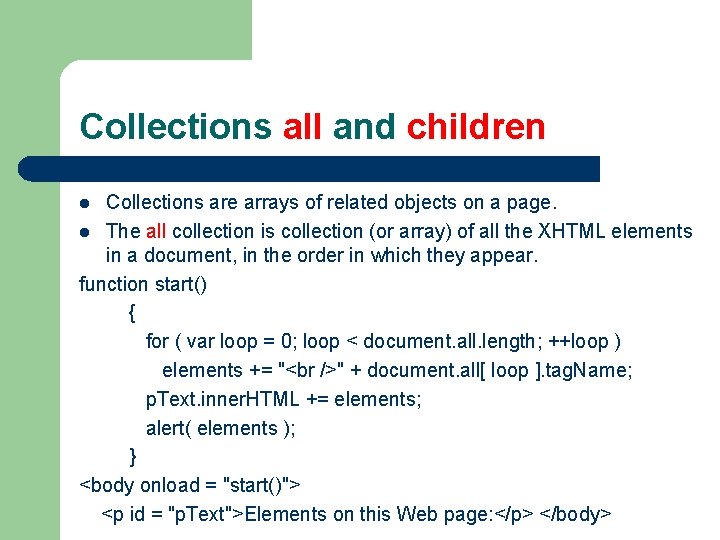 Collections all and children Collections are arrays of related objects on a page. l