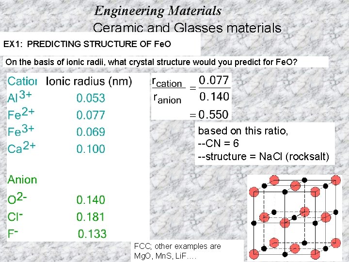 Engineering Materials Ceramic and Glasses materials EX 1: PREDICTING STRUCTURE OF Fe. O On