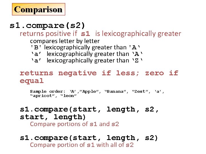 Comparison s 1. compare(s 2) returns positive if s 1 is lexicographically greater compares