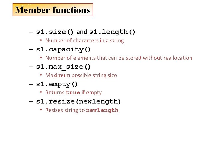 Member functions – s 1. size() and s 1. length() • Number of characters