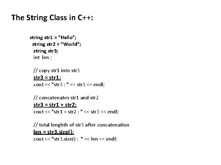 The String Class in C++: string str 1 = "Hello"; string str 2 =