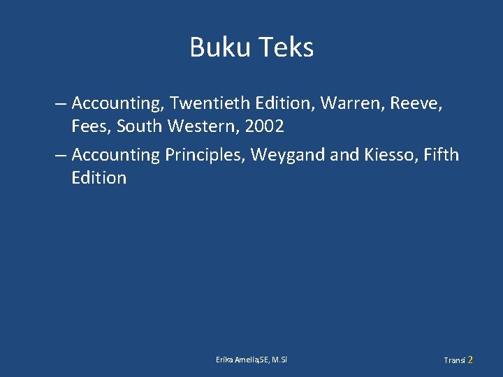 Buku Teks – Accounting, Twentieth Edition, Warren, Reeve, Fees, South Western, 2002 – Accounting