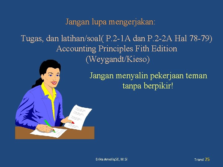 Jangan lupa mengerjakan: Tugas, dan latihan/soal( P. 2 -1 A dan P. 2 -2