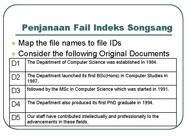 Penjanaan Fail Indeks Songsang l l Map the file names to file IDs Consider