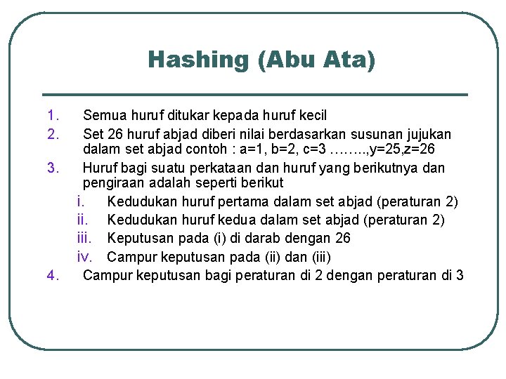 Hashing (Abu Ata) 1. 2. 3. 4. Semua huruf ditukar kepada huruf kecil Set