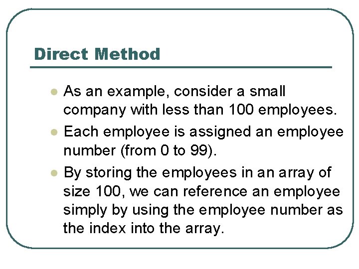 Direct Method l l l As an example, consider a small company with less