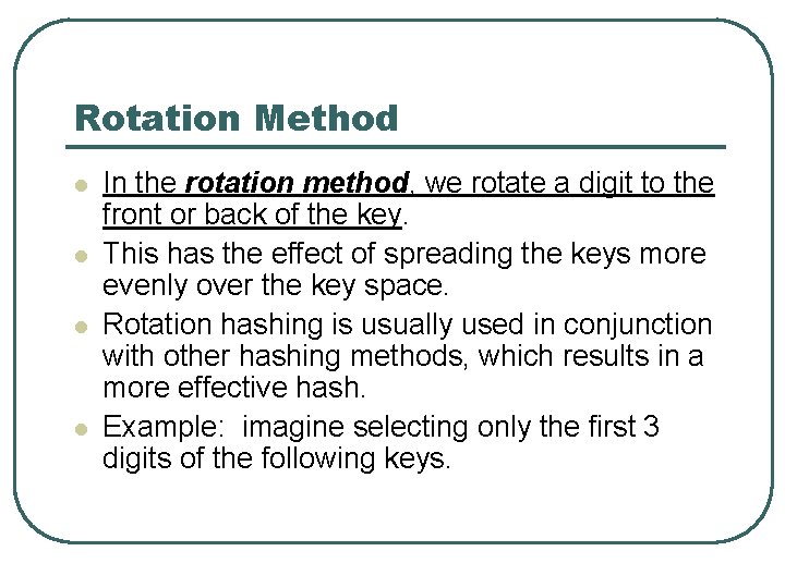 Rotation Method l l In the rotation method, we rotate a digit to the